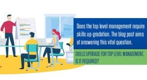 Skills-Upgrade-for-Top-Level-Management.-Is-it-required