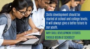 Why Skill Development efforts should begin at Schools?