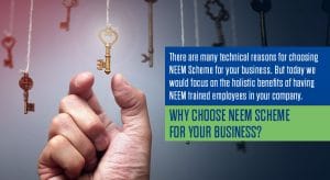 Why choose NEEM Scheme for your business