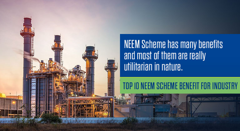 Top 10 NEEM Scheme Benefit for Industry