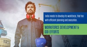 Workforce Development & GoI Efforts